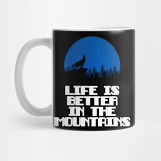 LIFE IS BETTER IN THE MOUNTAINS Wolf Howling On A Mountain With A Night Sky Full Of Stars With A Full Moon Mug